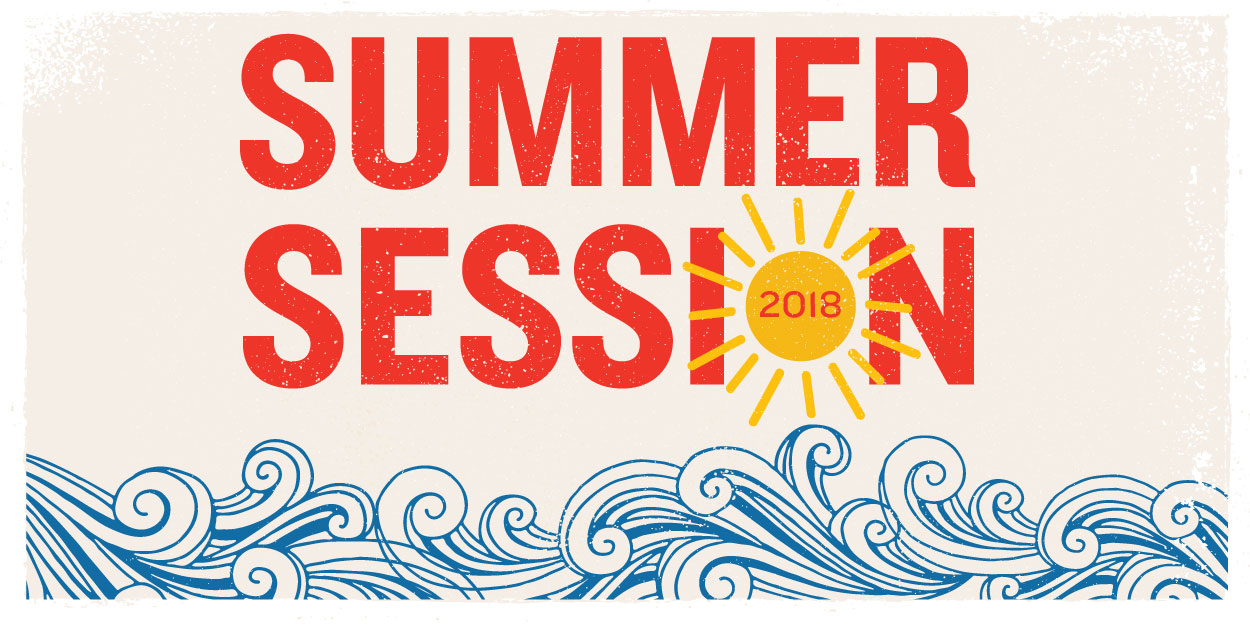 Image featuring large type that says SUMMER SESSION with the "O" designed as a sun with 2018 in center of sun. Blue line art water waves are across the bottom of the image.